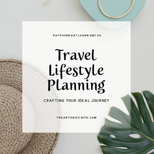'travel Lifestyle Planning' - Travel Lifestyle Planning Crafting Your Ideal Journey