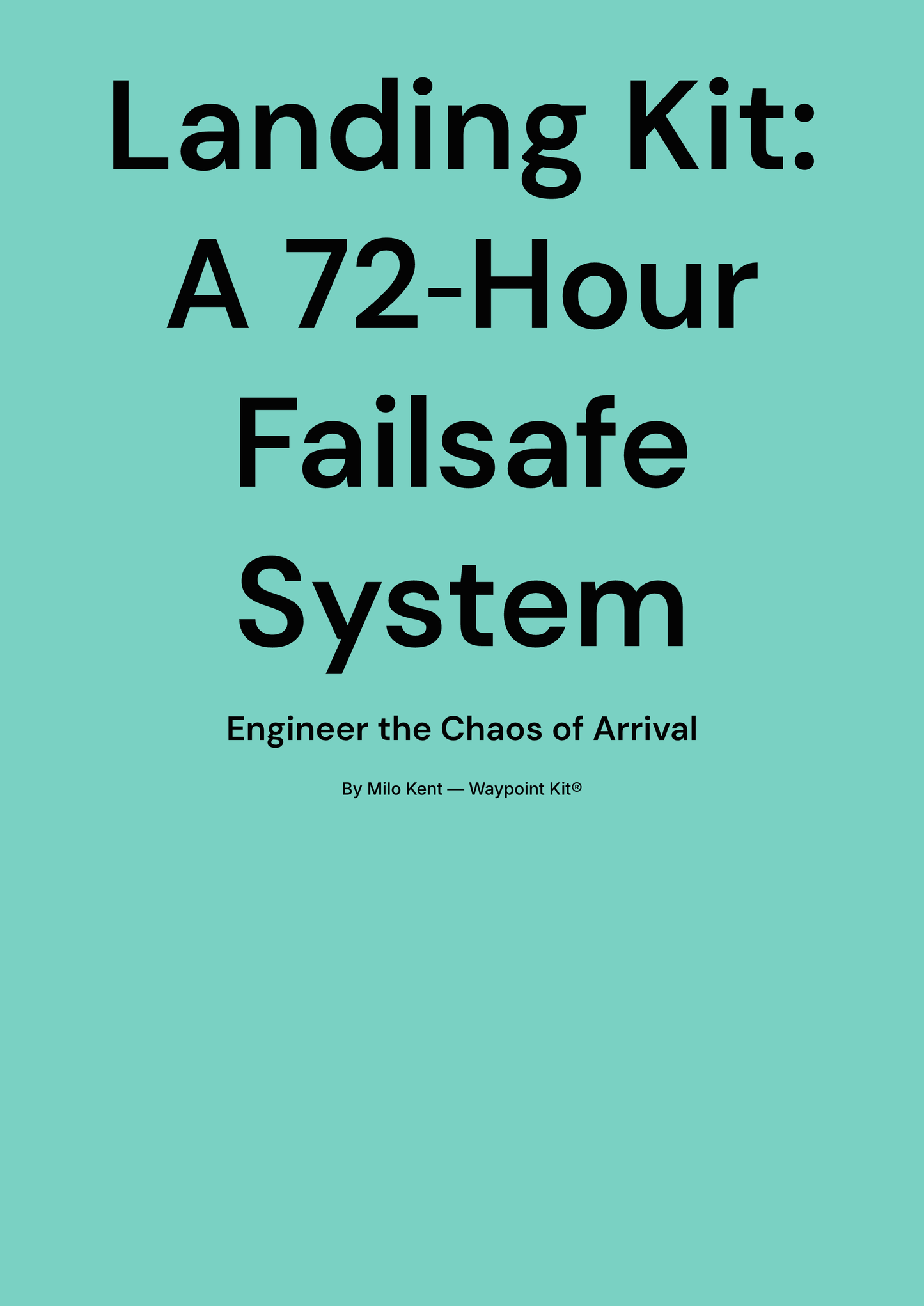 The Landing Kit: A 72-Hour Failsafe System